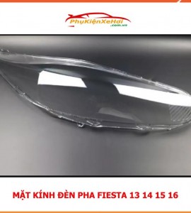 Mặt đèn pha Fiesta, mặt kính đèn pha Fiesta 13 14 15 16 Mặt đèn pha Fiesta, mặt kính đèn pha Fiesta 13 14 15 16