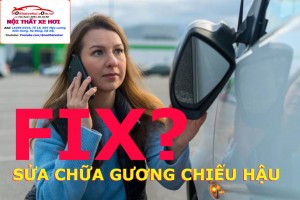 Sửa chữa gương chiếu hậu, kính chiếu hậu Sửa chữa gương chiếu hậu, kính chiếu hậu
