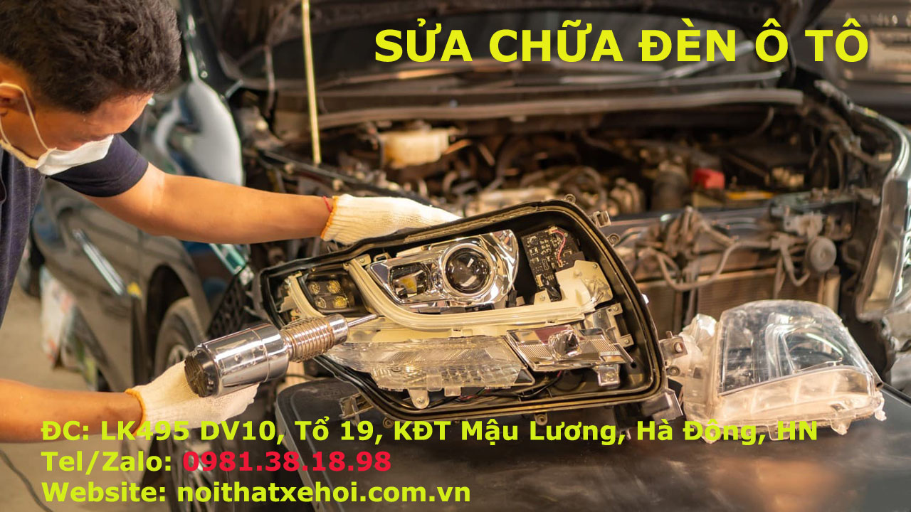 Sửa chữa đèn ô tô, sửa chữa đèn pha ô tô, sữa chữa đèn hậu ô tô, sữa chữa đèn xi nhan ô tô, sửa chữa đèn sương mù ô tô, sửa chữa đèn ban ngày ô tô, sửa chữa đèn chạy ban ngày drl