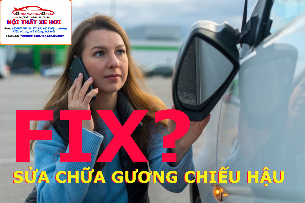 Sửa chữa gương chiếu hậu, Sửa chữa kính chiếu hậu, sửa chữa mô tơ gương chiếu hậu, sửa chữa mô tơ gương, Sửa gương chiếu hậu ô tô, Sửa kính chiếu hậu, sửa mô tơ gương chiếu hậu, sửa mô tơ gương ô tô