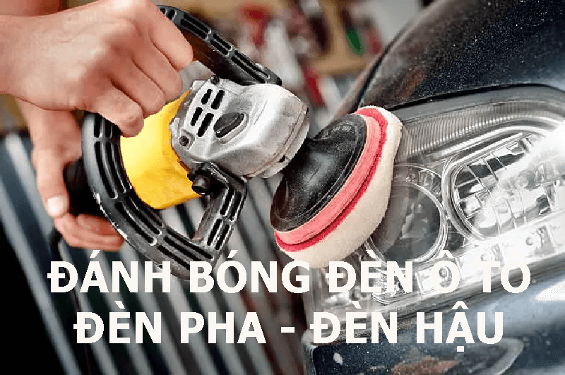 đánh bóng đèn ô tô, đánh bóng đèn pha ô tô, đánh bóng đèn hậu ô tô, đánh bóng đèn, tẩy ố đèn ô tô, làm sáng đèn ô tô
